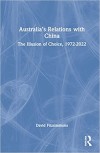 Australia's relations with China: the illusion of choice, 1972-2022 